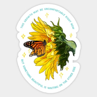 This Growth May Be Uncomfortable But Something Beautiful Is Waiting Sticker